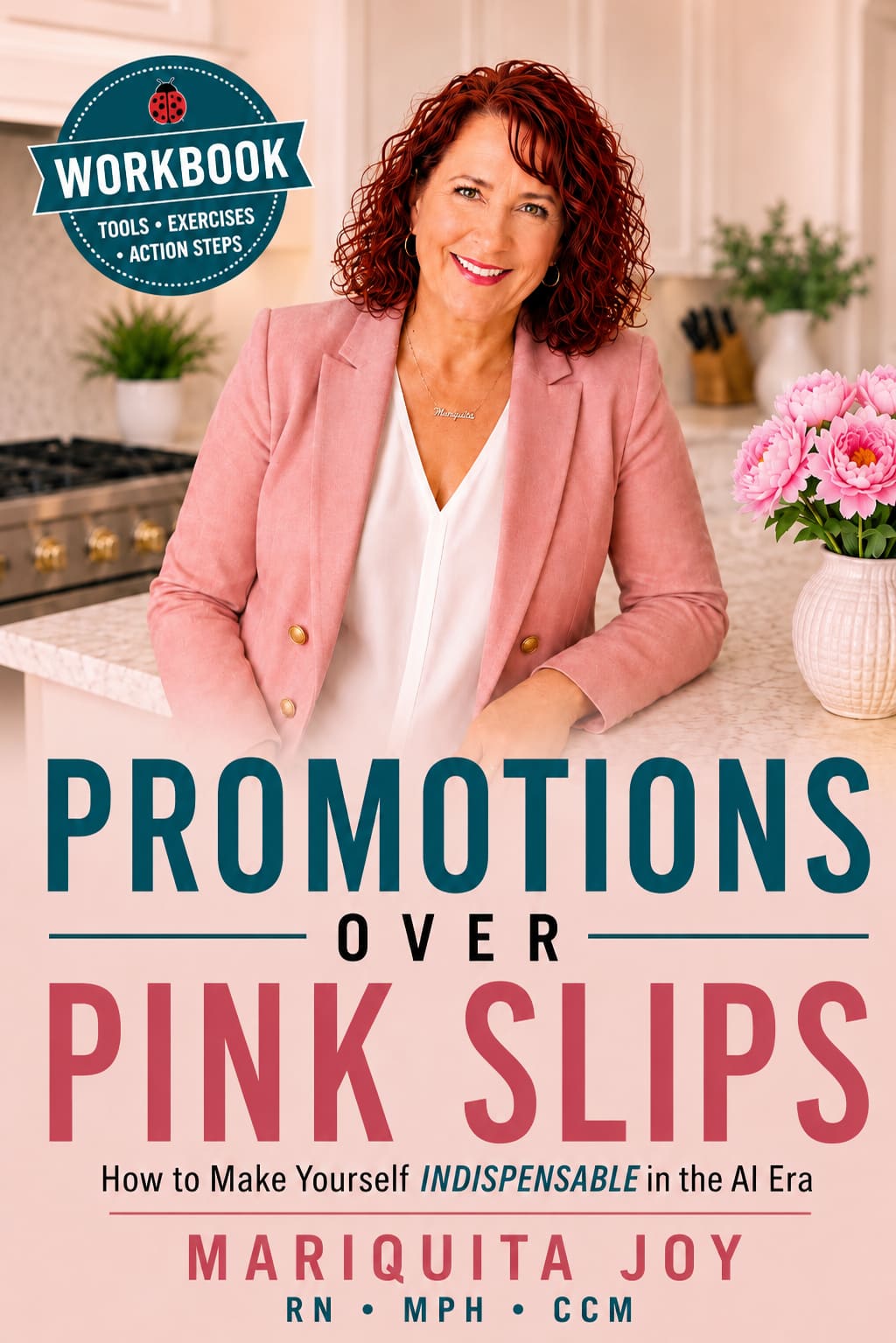 Promotions Over Pink Slips Workbook — companion workbook by Mariquita Joy